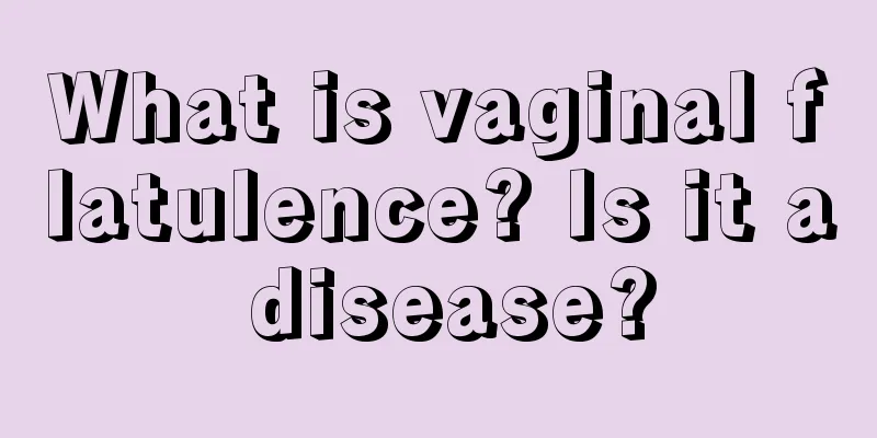 What is vaginal flatulence? Is it a disease?