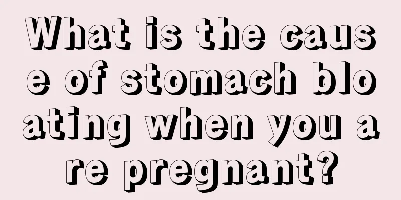 What is the cause of stomach bloating when you are pregnant?