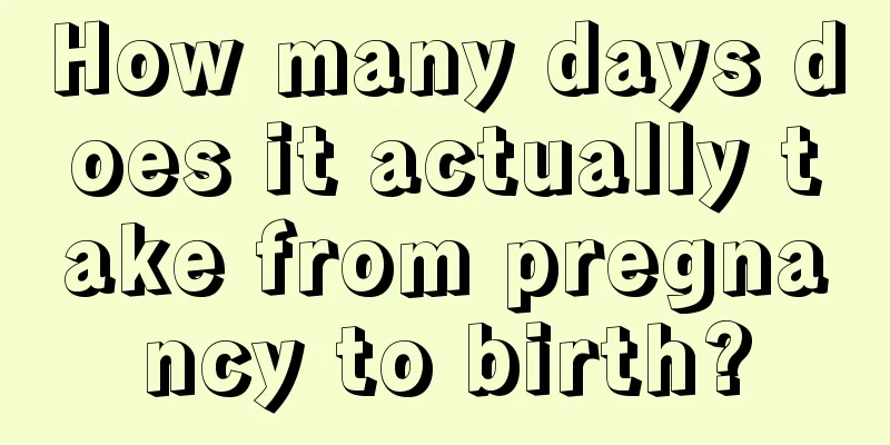 How many days does it actually take from pregnancy to birth?