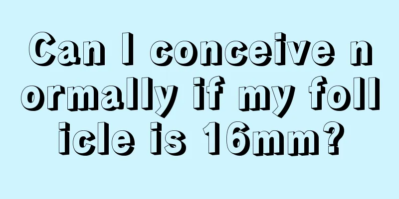 Can I conceive normally if my follicle is 16mm?