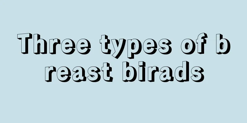 Three types of breast birads