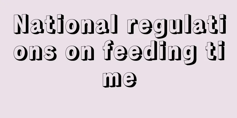 National regulations on feeding time