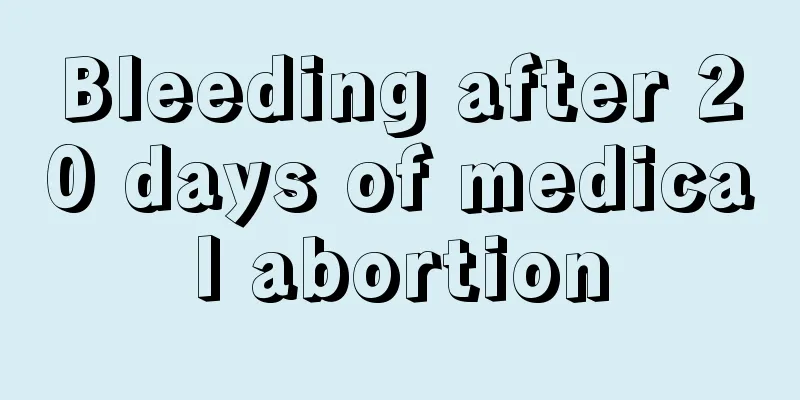 Bleeding after 20 days of medical abortion