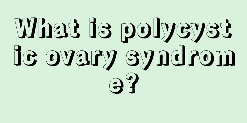 What is polycystic ovary syndrome?