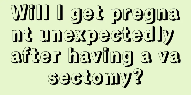 Will I get pregnant unexpectedly after having a vasectomy?