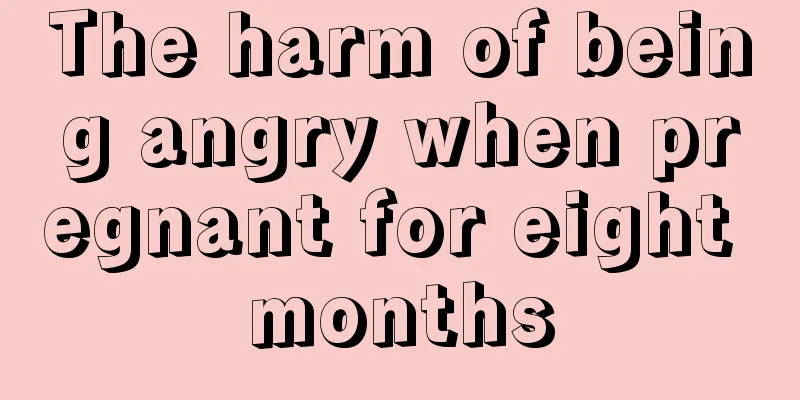 The harm of being angry when pregnant for eight months