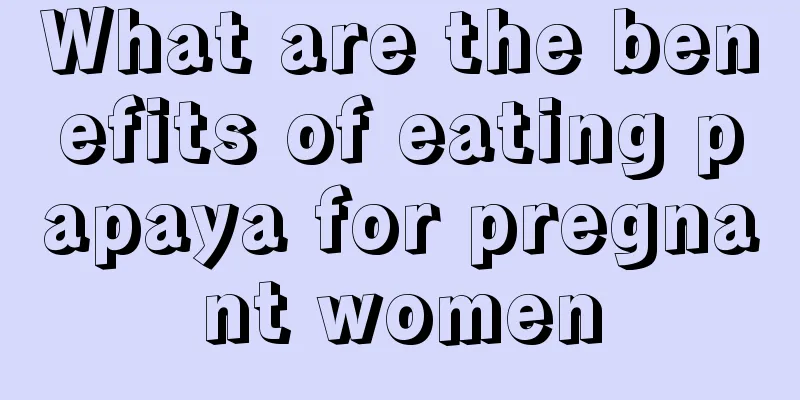 What are the benefits of eating papaya for pregnant women