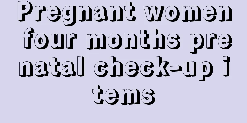 Pregnant women four months prenatal check-up items