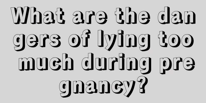 What are the dangers of lying too much during pregnancy?