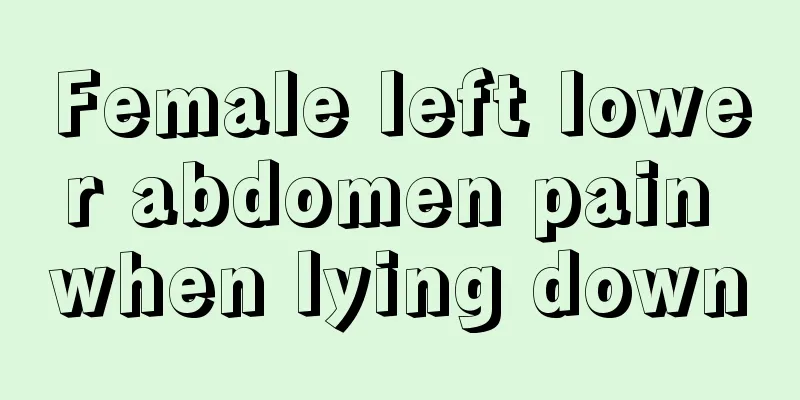 Female left lower abdomen pain when lying down