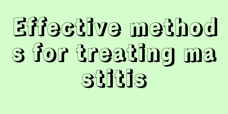 Effective methods for treating mastitis