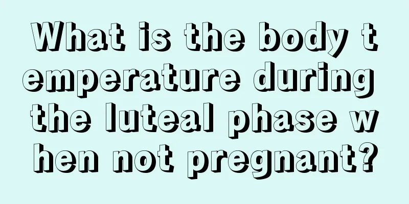 What is the body temperature during the luteal phase when not pregnant?