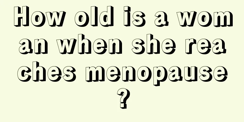 How old is a woman when she reaches menopause?