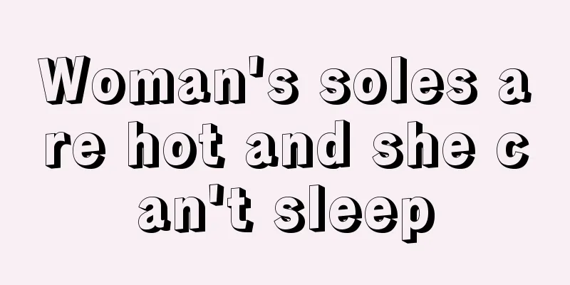 Woman's soles are hot and she can't sleep