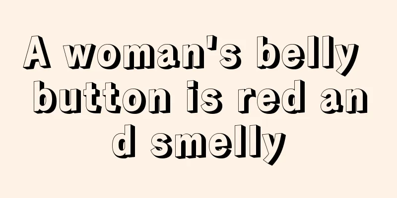 A woman's belly button is red and smelly