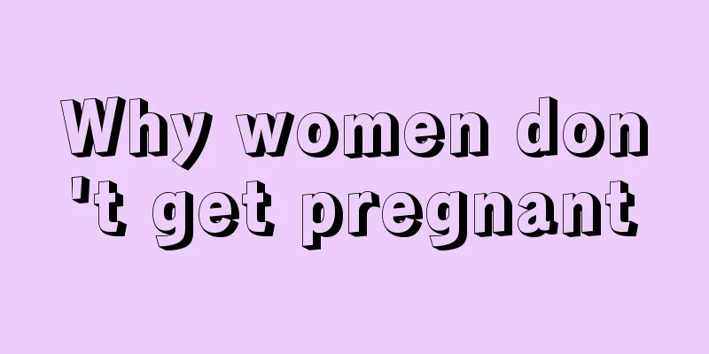 Why women don't get pregnant