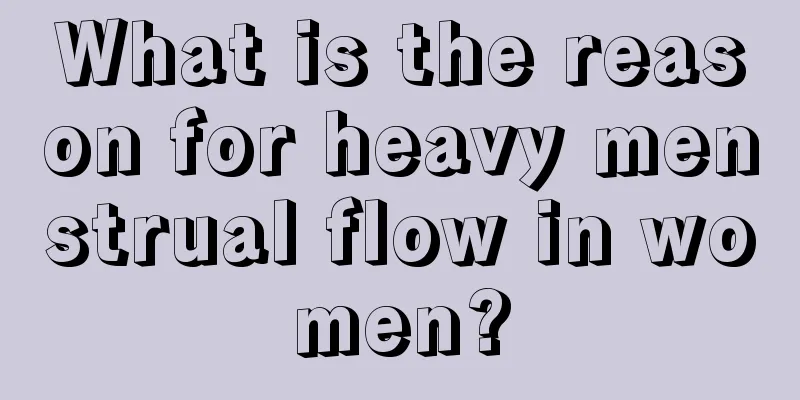 What is the reason for heavy menstrual flow in women?