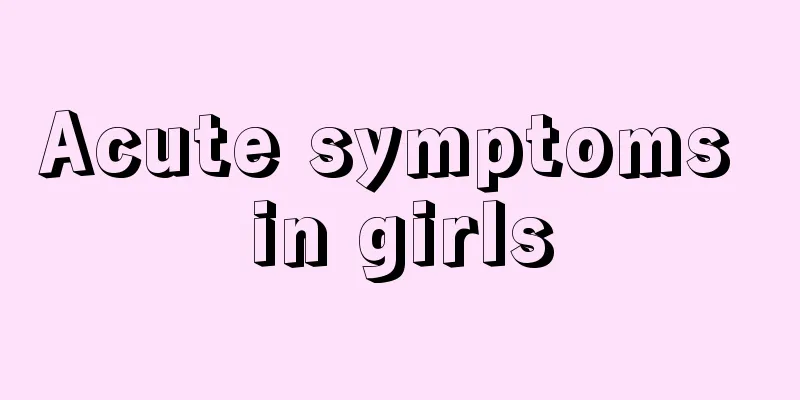 Acute symptoms in girls