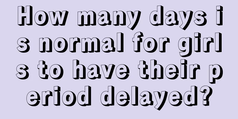 How many days is normal for girls to have their period delayed?