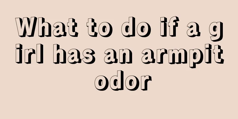 What to do if a girl has an armpit odor