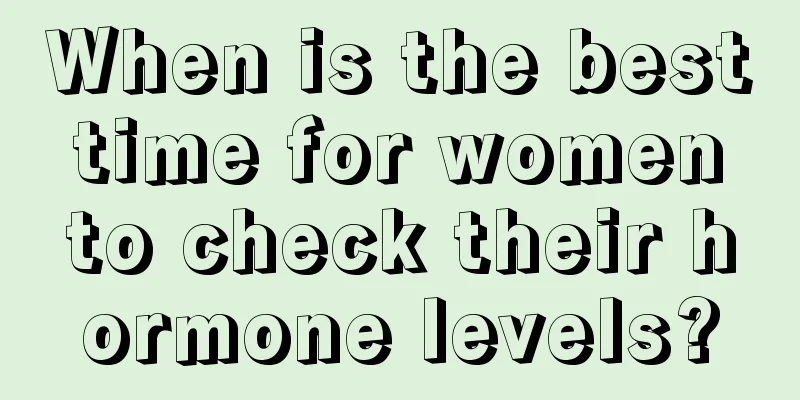 When is the best time for women to check their hormone levels?