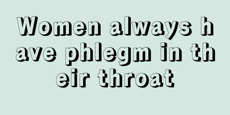 Women always have phlegm in their throat