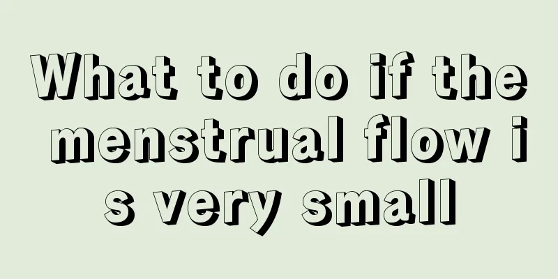 What to do if the menstrual flow is very small