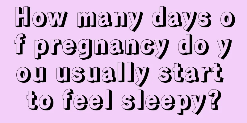 How many days of pregnancy do you usually start to feel sleepy?