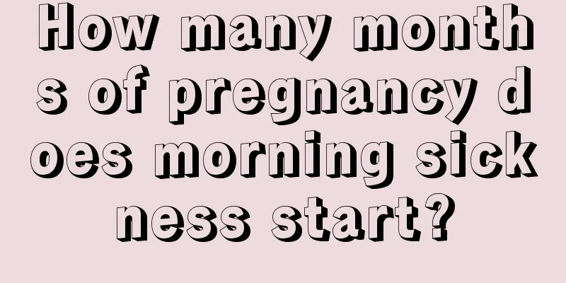 How many months of pregnancy does morning sickness start?