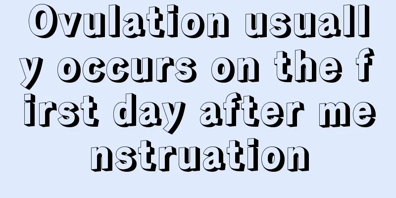 Ovulation usually occurs on the first day after menstruation