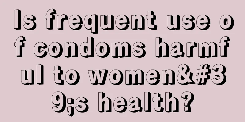 Is frequent use of condoms harmful to women's health?