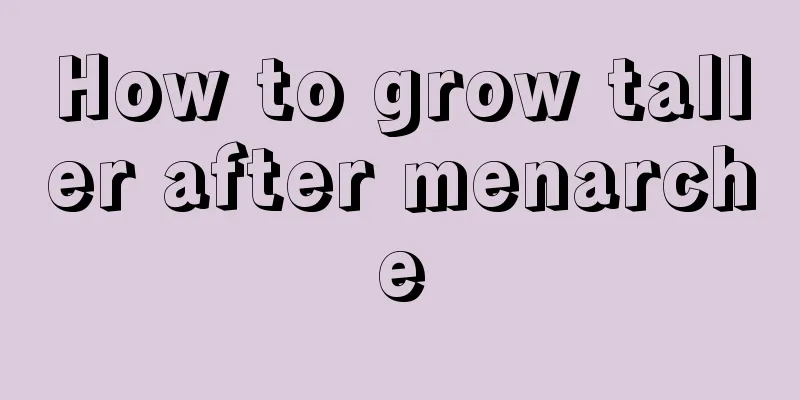 How to grow taller after menarche