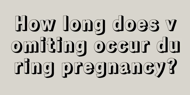 How long does vomiting occur during pregnancy?