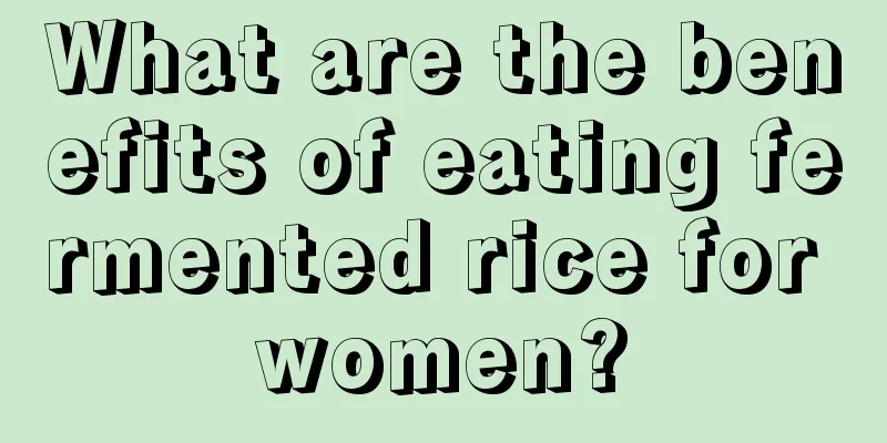 What are the benefits of eating fermented rice for women?