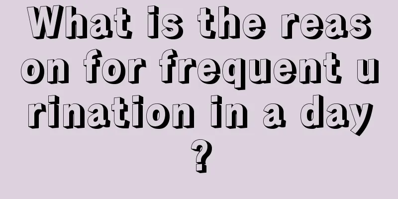 What is the reason for frequent urination in a day?