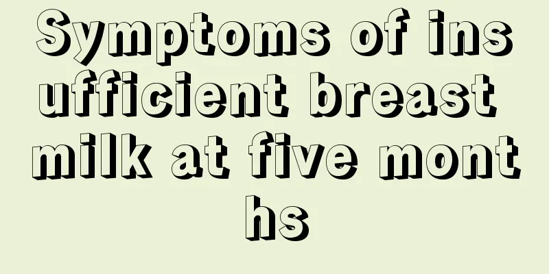 Symptoms of insufficient breast milk at five months