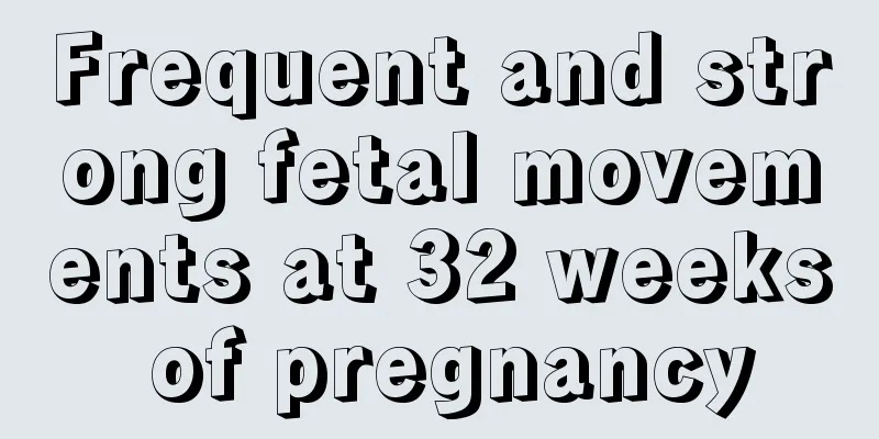 Frequent and strong fetal movements at 32 weeks of pregnancy