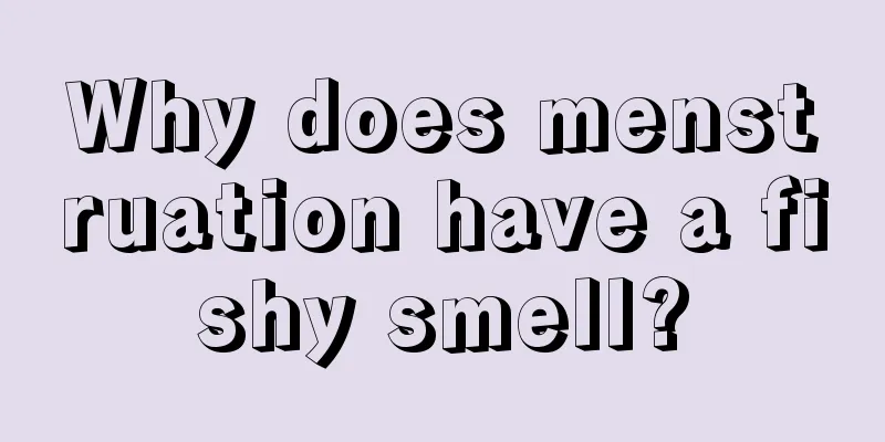 Why does menstruation have a fishy smell?