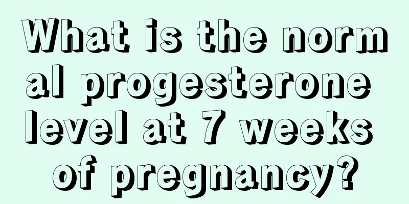 What is the normal progesterone level at 7 weeks of pregnancy?