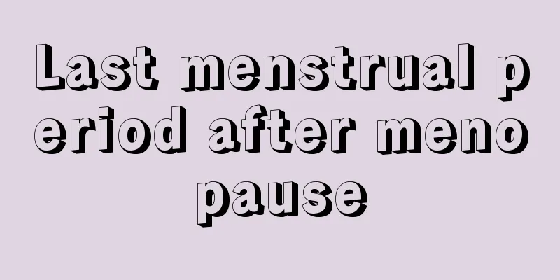 Last menstrual period after menopause