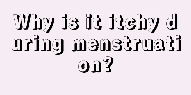 Why is it itchy during menstruation?