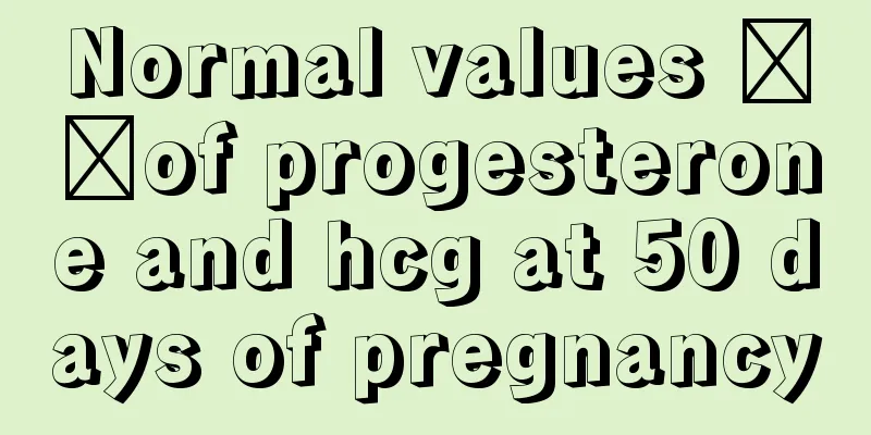 Normal values ​​of progesterone and hcg at 50 days of pregnancy