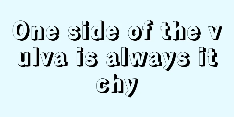 One side of the vulva is always itchy