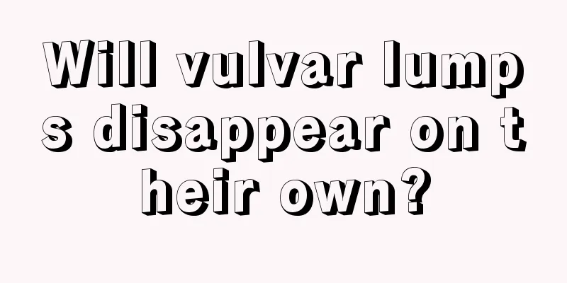 Will vulvar lumps disappear on their own?