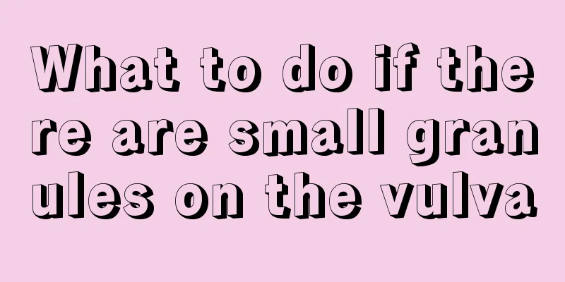 What to do if there are small granules on the vulva