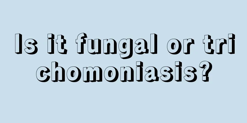 Is it fungal or trichomoniasis?