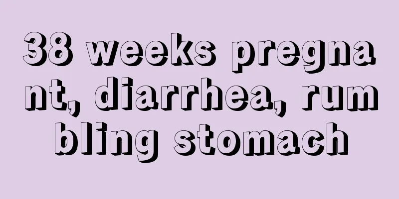 38 weeks pregnant, diarrhea, rumbling stomach