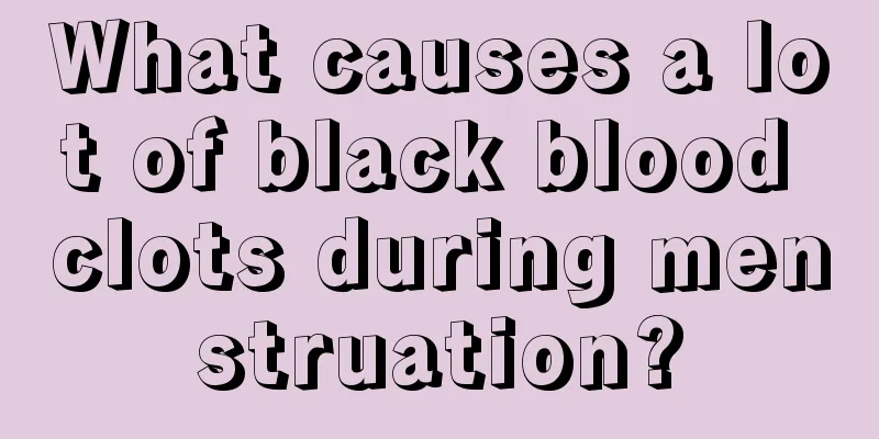 What causes a lot of black blood clots during menstruation?