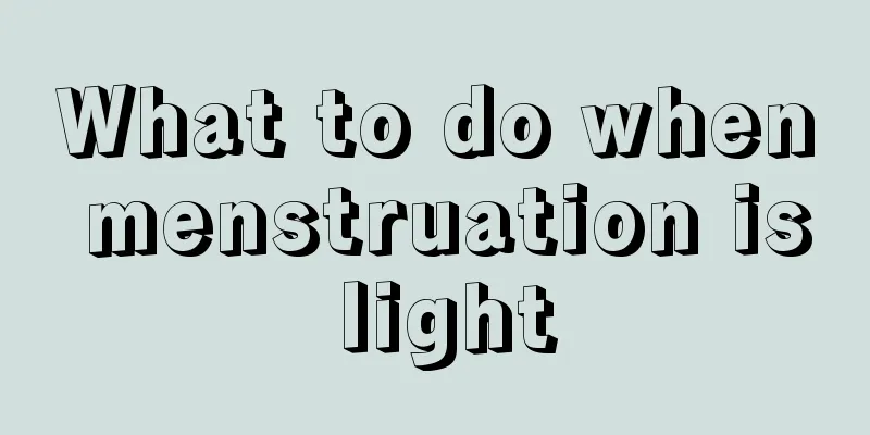 What to do when menstruation is light