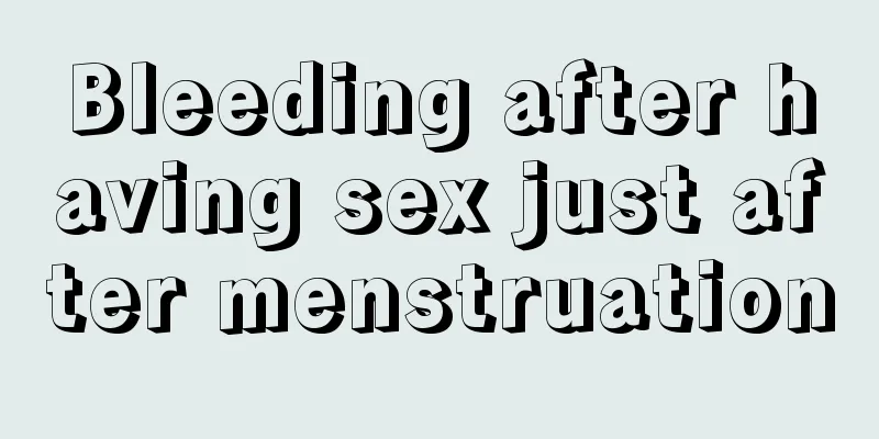 Bleeding after having sex just after menstruation